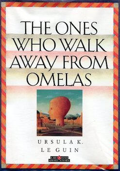 The Ones Who Walk Away From Omelas Ursulak Le Guin
